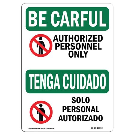 SIGNMISSION OSHA BE CAREFUL, 5" Height, 7" Width, Decal, 5" H, 7" W, Landscape, Authorized Personnel Bilingual OS-BC-D-57-L-10003